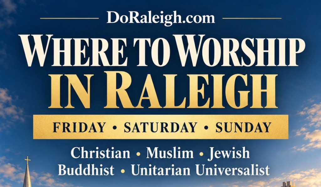 Where to Worship in Raleigh Weekend&nbsp;Guide