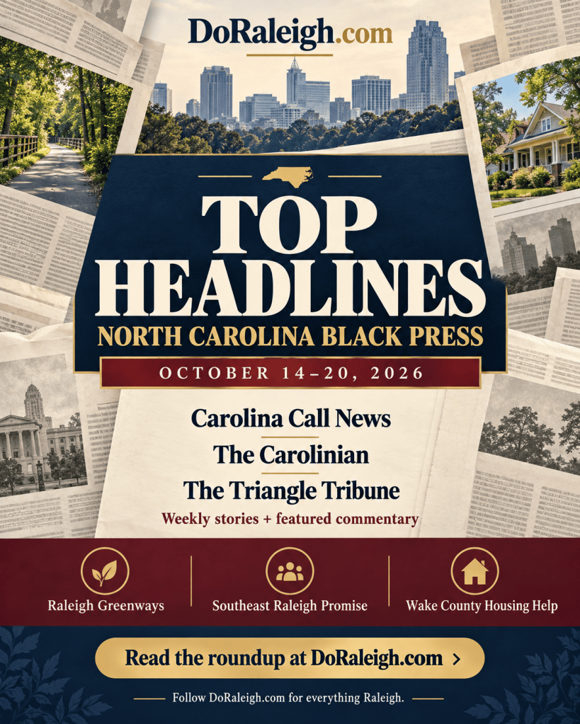 Top Headlines From Carolina Call News, The Carolinian and Triangle&nbsp;Tribune